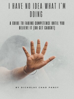 cover image of I Have No Idea What I'm Doing
